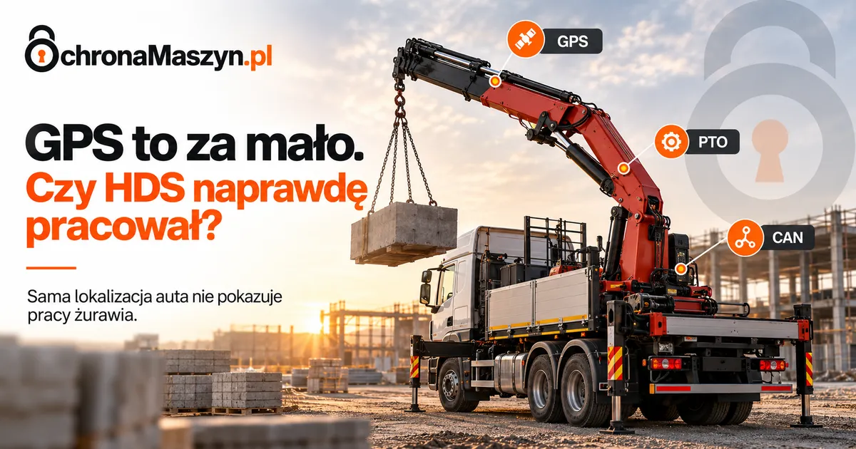 Monitoring HDS. Jak sprawdzić nie tylko, gdzie jest samochód, ale czy żuraw naprawdę pracował?