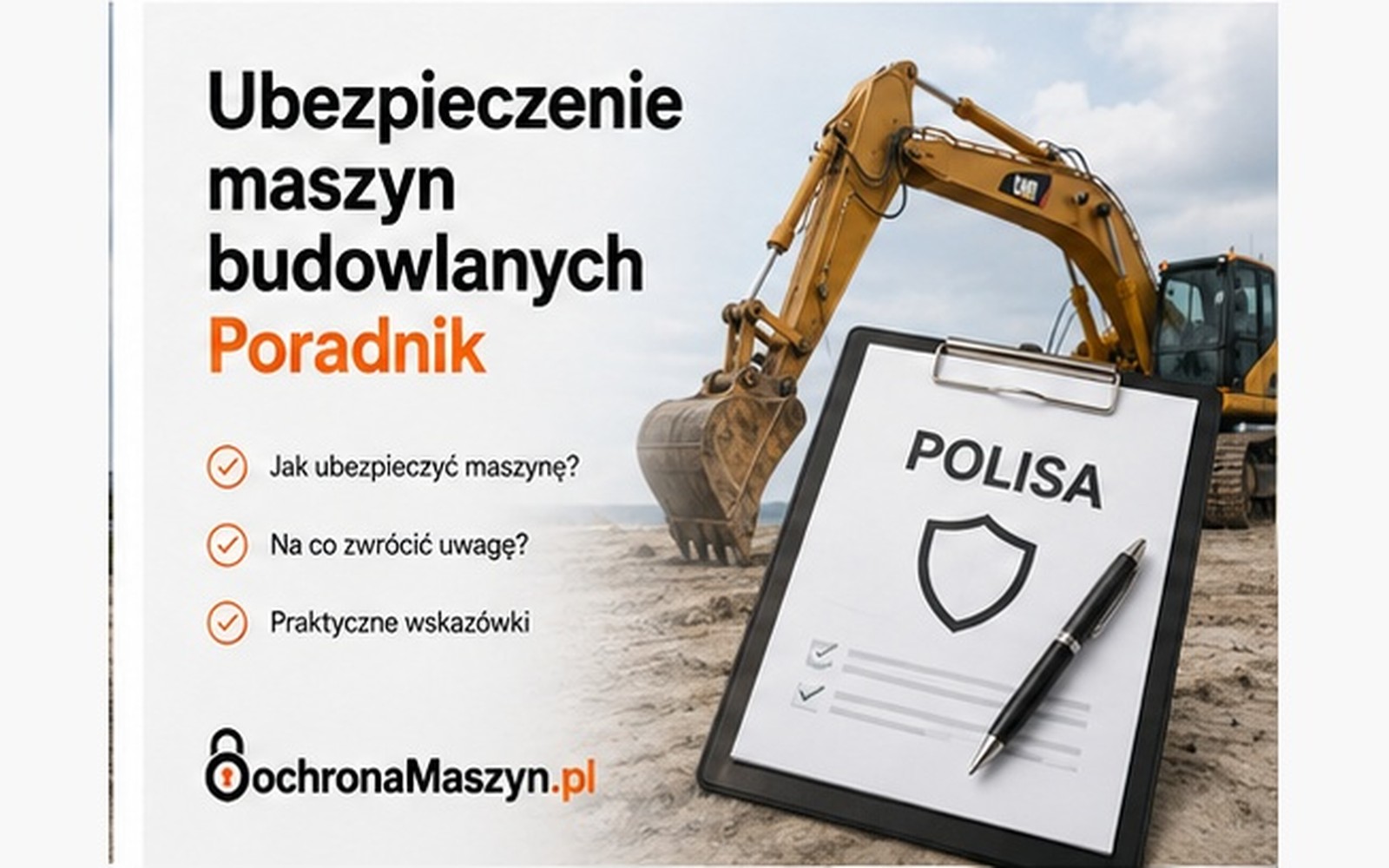 Ubezpieczenie maszyn budowlanych – co obejmuje, ile kosztuje i na co uważać?